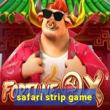 safari strip game